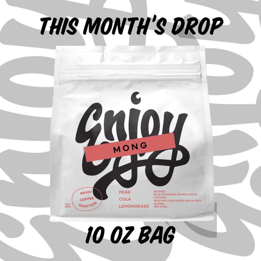 The Monthly Drop - 10 oz