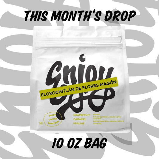 The Monthly Drop - 10 oz