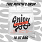 The Monthly Drop - 10 oz